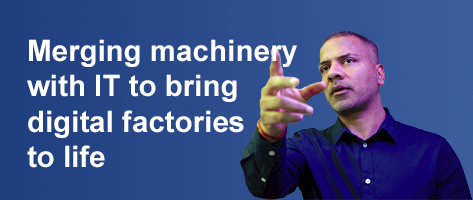 Merging machinery with IT to bring digital factories to life