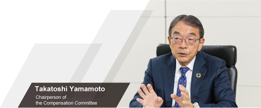 Takatoshi Yamamoto Chairperson of the Compensation Committee